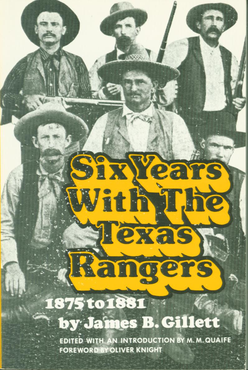 SIX YEARS WITH THE TEXAS RANGERS: 1875-1881.